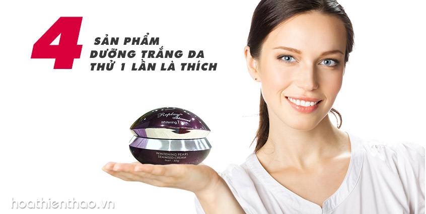 4 sản phẩm dưỡng trắng da trị nám thử 1 lần là thích
