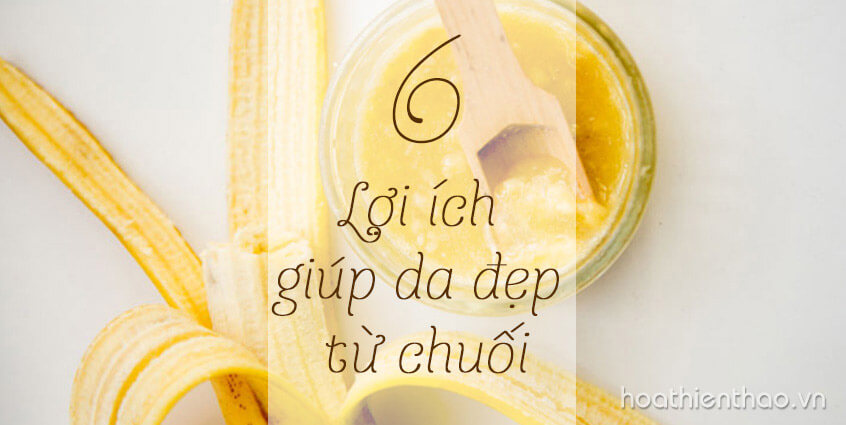 6 lợi ích giúp da đẹp từ chuối