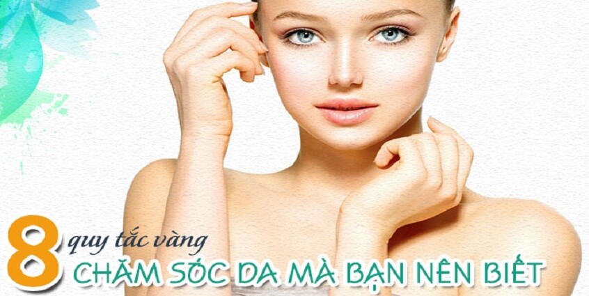 8 quy tắc vàng chăm sóc da mà bạn nên biết