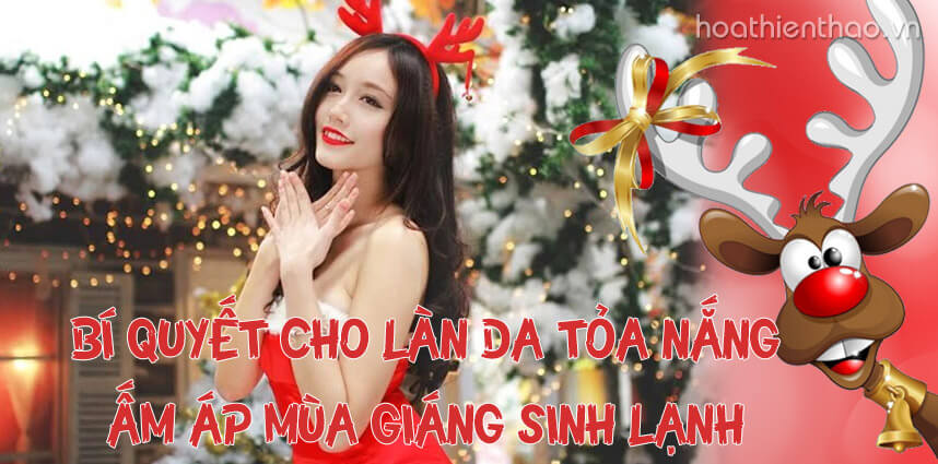 Làn da tỏa nắng ấm áp mùa Giáng sinh lạnh