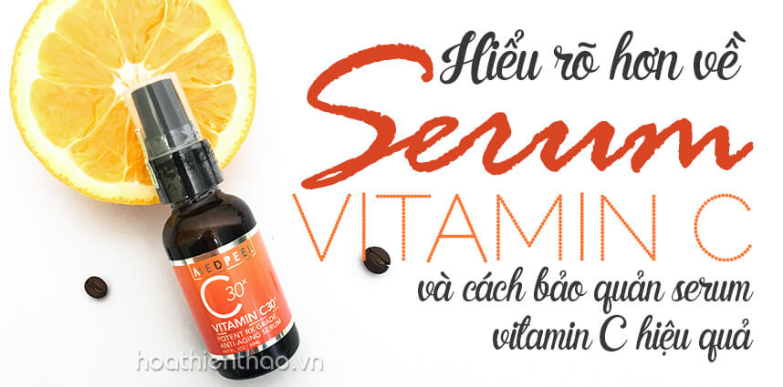Cách bảo quản serum vitamin C - Hoa Thiên Thảo