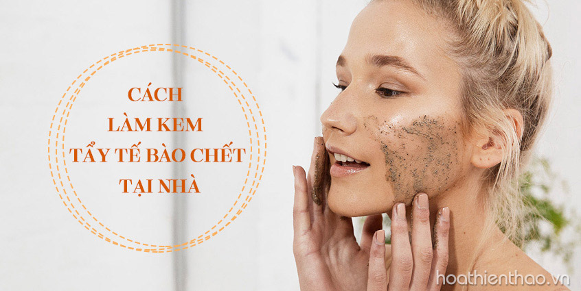 Học ngay cách tự làm kem tẩy tế bào chết ngay tại nhà