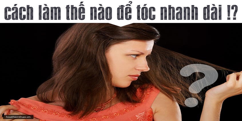 Làm thế nào để tóc nhanh dài? Bạn đã biết?