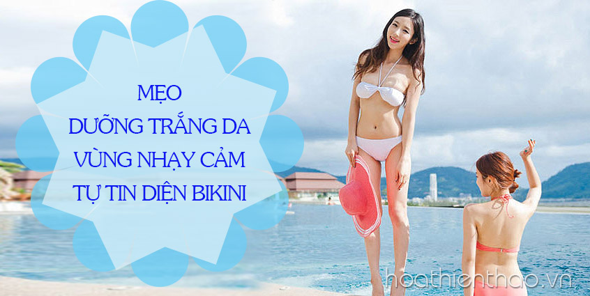 Cách trị thâm vùng nhạy cảm - Tự tin diện bikini