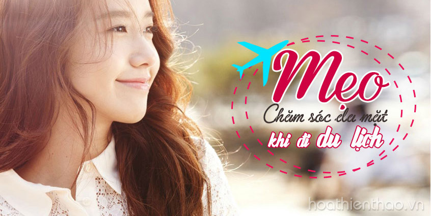 Mẹo chăm sóc da mặt khi đi du lịch