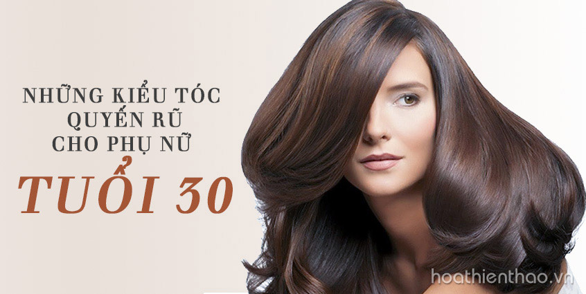 Những kiểu tóc quyến rũ cho phụ nữ tuổi 30