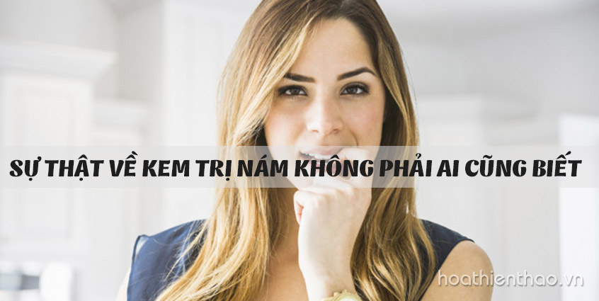 Sự thật về kem trị nám không phải ai cũng biết