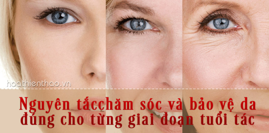 Chăm sóc và bảo vệ da đúng cho từng giai đoạn tuổi tác - hoathienthaovn