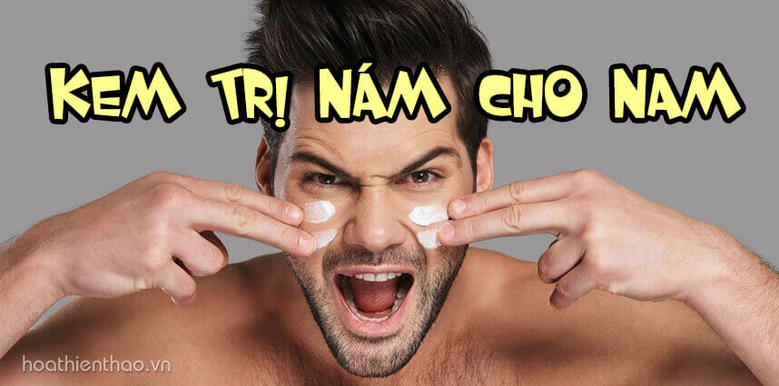 Kem trị nám cho nam giới - HoaThienThao