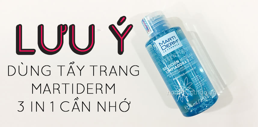 Lưu ý khi dùng tẩy trang MartiDerm 3 in 1 cần nhớ - HoaThienThao