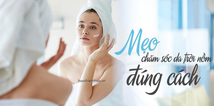 Mẹo chăm sóc da trời nồm đúng cách - Hoa Thiên Thảo