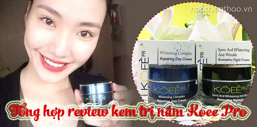 Review kem trị nám Koee Pro ngày và đêm - hoathienthaovn