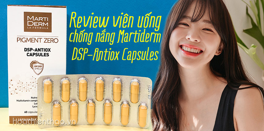 Review viên uống chống nắng Martiderm DSP-Antiox Capsules - Hoa Thiên Thảo