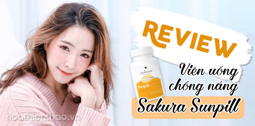 Review viên uống chống nắng Sakura Sunpill - HoaThienThao