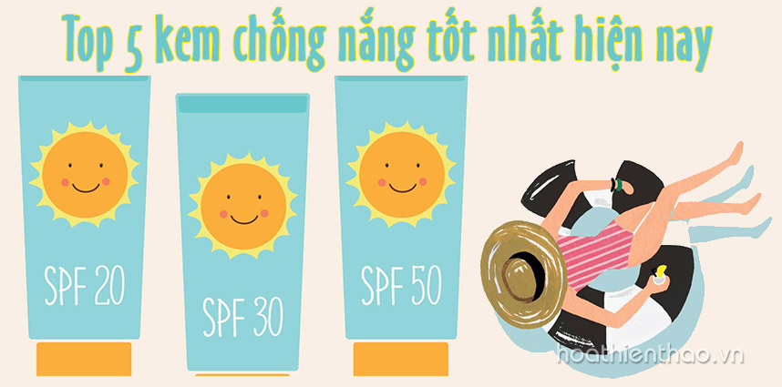 Top 5 kem chống nắng tốt nhất hiện nay - Hoa Thiên Thảo