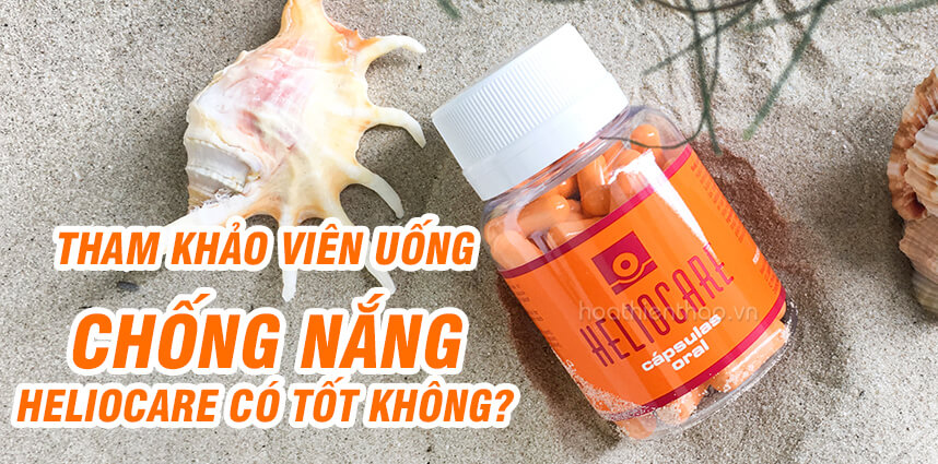 Viên uống chống nắng Heliocare có tốt không - HoaThienThao