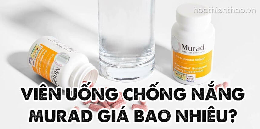 Viên uống chống nắng Murad giá bao nhiêu - Hoa Thiên Thảo