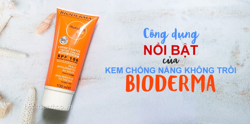 [Nổi Bật] Công dụng kem chống nắng không trôi Bioderma