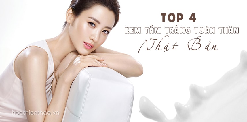TOP 4 Kem tắm trắng toàn thân của Nhật Bản nên thử