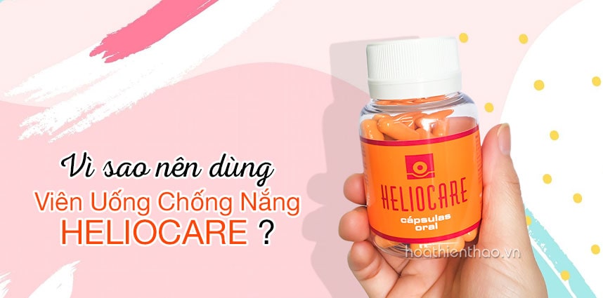 Vì sao nên dùng viên uống chống nắng Heliocare?