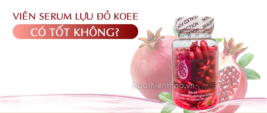Vì sao viên serum lựu đỏ Koee được nhiều người quan tâm?