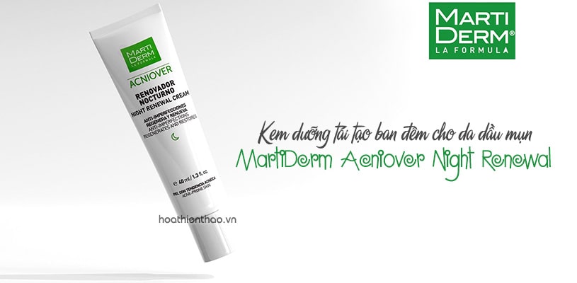 Kem dưỡng tái tạo ban đêm cho da nhờn mụn MartiDerm